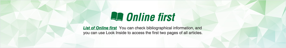 List of Online first  You can check bibliographical information, and you can use Look Inside to access the first two pages of all articles.
